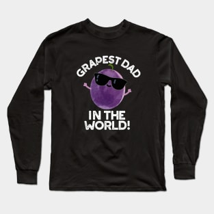 Grapest Dad In The World Cute Fruit Pun Long Sleeve T-Shirt